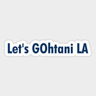 Let's GOhtani LA, Blue Sticker